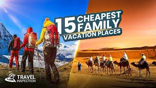 15 Cheapest Family Vacation Destinations | Budget Travel Summer Destination