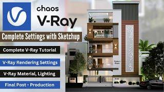 Best Video on V-Ray Settings | Including Material, Lighting, Component & Post-Production etc.