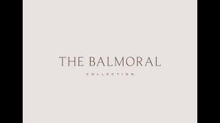 The Balmoral Collection