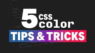 CSS color pro tips