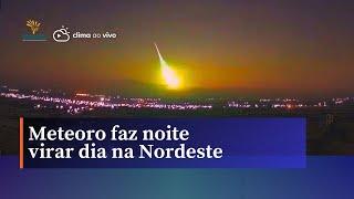 Meteoro faz noite virar dia na Nordeste do Brasil - 13/07/24