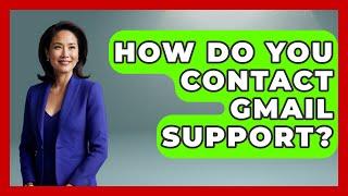 How Do You Contact Gmail Support? - TheEmailToolbox.com