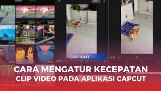 Cara Mengatur Kecepatan Clip Video Pada Aplikasi Capcut | Mahir Editing Video Dengan Capcut