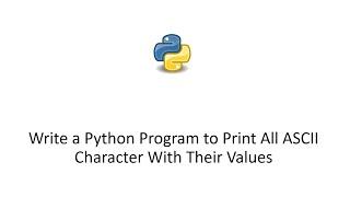 Write a Python Program to Print All ASCII Character With Their Values