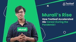 Murali’s Rise: How Testleaf Accelerated His Career During the Pandemic