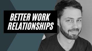 Have better relationships with your boss and employees