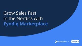 Webinar: Grow Sales Fast in the Nordics with Fyndiq Marketplace