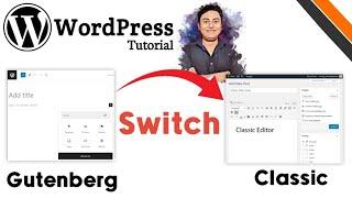 How to Switch Block Editor (Gutenberg) To Classic Editor in WordPress | Disable Gutenberg WordPress