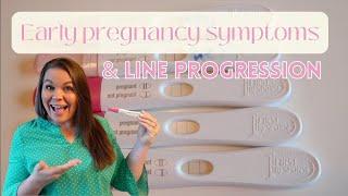 EARLY PREGNANCY SYMPTOMS AND LINE PROGRESSION