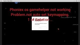 Phoniex os game helper not working.not auto set key mapping.
