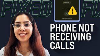 How to Fix an Android Phone Not Receiving Calls