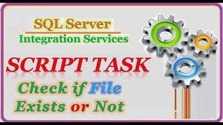SSIS - How to  check if File Exists Or Not || Script Task