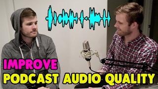 How to Improve Podcast Audio Quality to Make Your Voice Sound Great