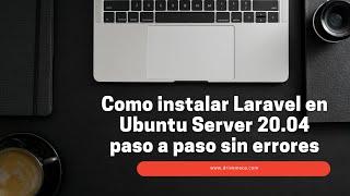 Como instalar Laravel en Ubuntu Server 20.04 paso a paso sin errores