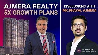 Ajmera Realty 5x Growth Plans | Discussion with Mr. Dhaval Ajmera