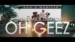 OH GEEZ | OFFICIAL MUSIC VIDEO | YELHOMIE X TSUMYOKI | LYRIC IN CC