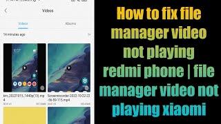 How to fix file manager video not playing redmi phone | file manager video not playing xiaomi