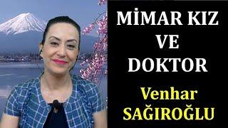 "Mimar Kız ve Doktor" ALINTI - Seslendiren:Venhar SAĞIROĞLU