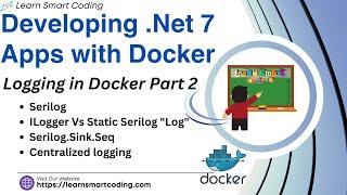 Developing .Net 7 apps with Docker | Logging with Docker based .Net Apps | Seri log | Part 2