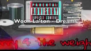 Wooh La'ton - Dreams