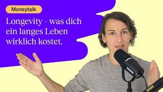 Moneytalk: Longevity - was dich ein langes Leben wirklich kostet