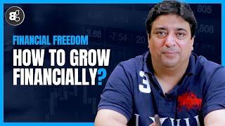 How to grow financially? | Financial Freedom is possible with smart Investing | Grow money in 2025