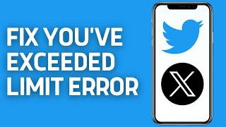 How To Fix Twitter(X) You've Exceeded Limit Error | Twitter Login Problem