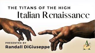 Titans of the High Italian Renaissance