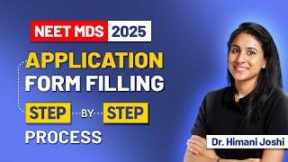 NEET MDS Application Form 2025 | Complete Step-by-Step Process Explained by Dr. Himani Joshi