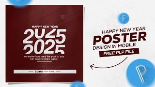 New Year Poster Design 2025 | Pixellab Tutorial | Happy New Year Banner Editing | Plp File