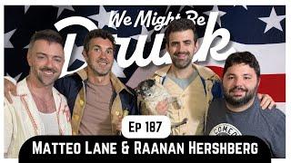 Ep 187: Matteo Lane & Raanan Hershberg ft Freedom