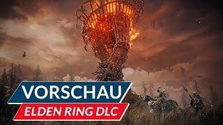 Elden Ring: Shadow of the Erdtree Vorschau / Preview: Mehr DLC geht nicht