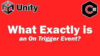 What Exactly Is An On Trigger Event - Unity Tutorial