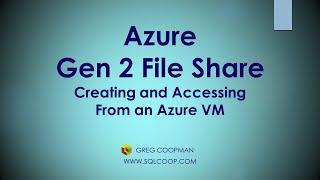 Accessing Azure Gen 2 File Share on Azure VM - Hands On Demo!