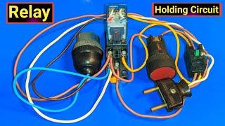 Relay Holding Circuit | Relay Holding using Push Buttons | Push Button Switch Starter with Relay