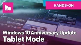 Hands On: Windows 10 Anniversary Update - Tablet Mode