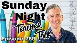 Sunday Night Teacher Talk, Ep. 269, Season 7