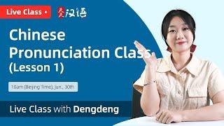 Chinese Pronunciation Class (Lesson 1) - Live Class with Dengdeng