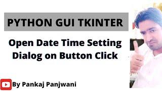 Python tkinter  |  Open DateTime Setting Dialog On Button Click