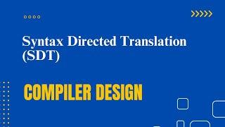 Syntax Directed Translation (SDT) | Compiler Design