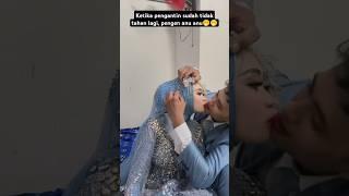 pengantin viral sudah tidak tahan‼️#pengantinviral #pengantin #wedding #viraltiktok #salahmusendiri