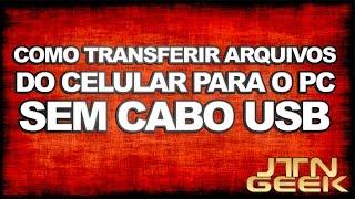 TUTORIAL: COMO TRANSFERIR ARQUIVOS DO CELULAR PRO PC SEM CABO USB