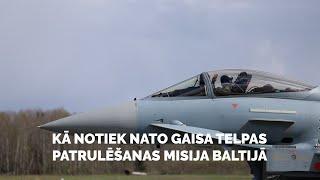 Kā notiek NATO gaisa telpas patrulēšanas misija Baltijā?