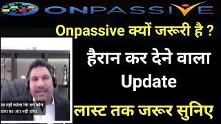 #ONPASSIVE || Onpassive Live || Latest Update Form Ash Sir ने खोल राज  हिन्दी में सुने