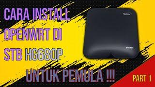 CARA MENJADIKAN STB HG680P SEBAGAI OPENWRT PART 1