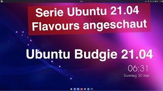 Ubuntu Budgie 21.04  - Serie Ubuntu 21.04 Flavours angeschaut