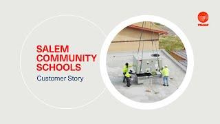 Trane Provides a Turnkey Solution for Salem Community Schools to Replace 20 Rooftop Units