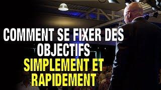 Comment Se Fixer Des Objectifs Simplement Et Rapidement