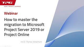 How to master the migration to Microsoft Project Server 2019 or Project Online