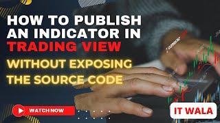  TRADING VIEW:  ~  HOW TO PUBLISH AN INDICATOR IN TRADING VIEW WITHOUT EXPOSING SOURCE CODE 